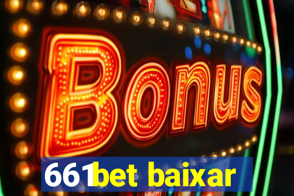 661bet baixar